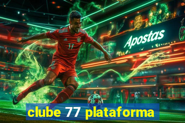 clube 77 plataforma